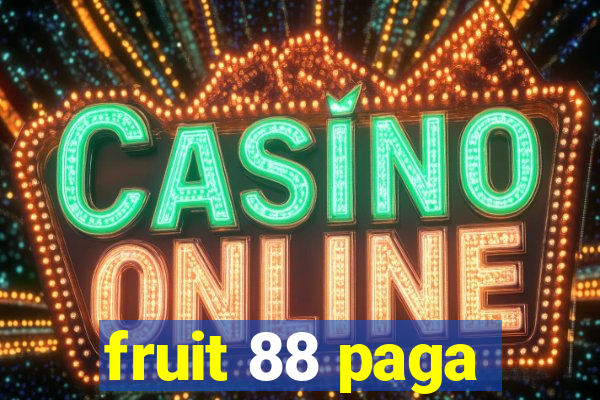 fruit 88 paga